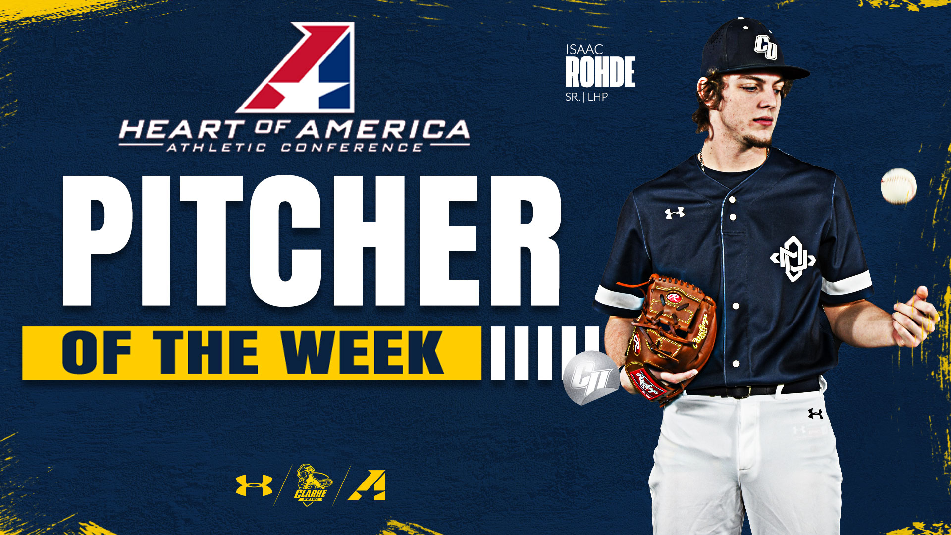 Heart of Ameri a Athletic COnference
Pitcher of the Week
Isaac Rohde
Sr. | LHP