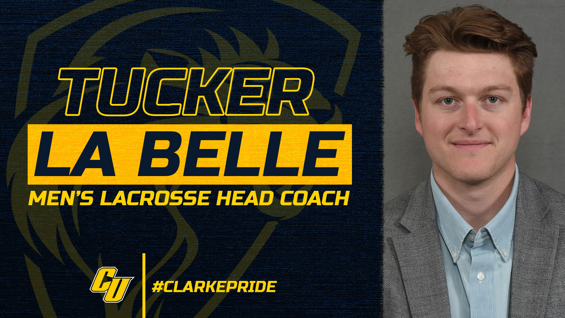 Tucker La Belle
Men's Lacrosse Head Coach
#ClarkePride 