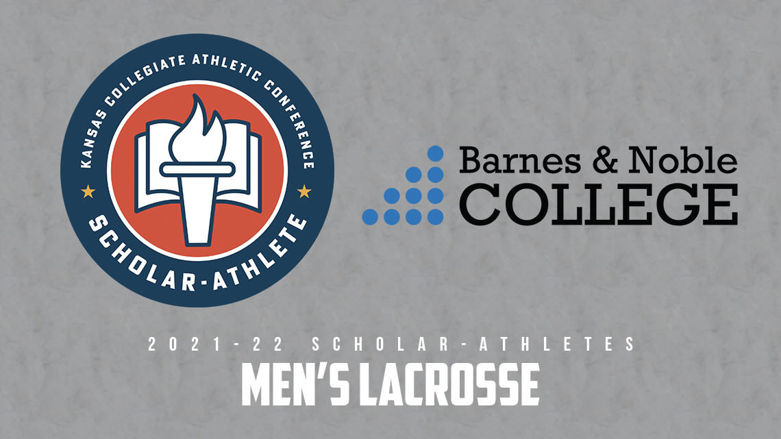Kansas Collegiate Athletic Conference Scholar-Athlete
Barnes & Noble College
2021-22 Scholar Athletes Men's Lacrosse
