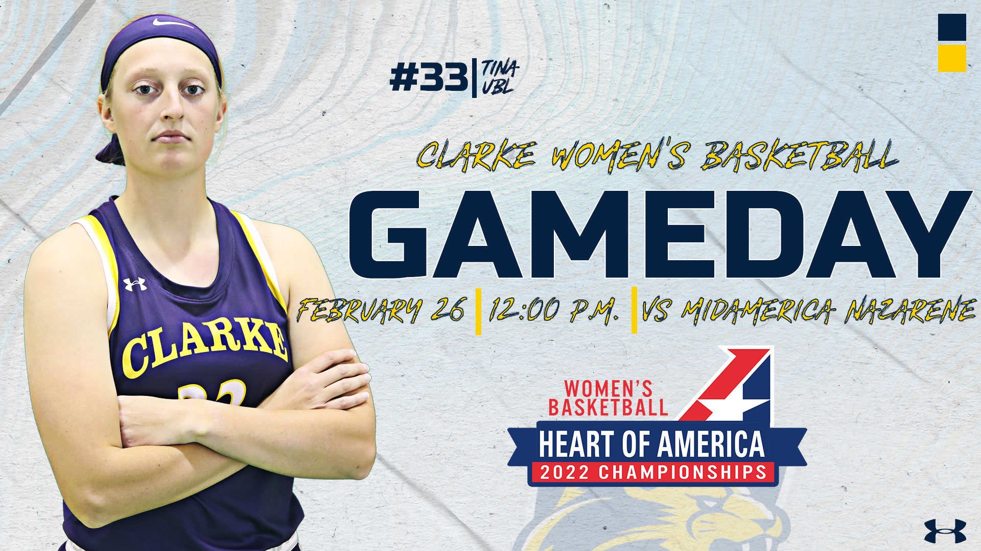 #33 | Tina Ubl
Clarke Women's Basketball
Gameday
February 26 | 12:00 p.m. | vs MidAmerica Nazarne
Women's Basketball
Heart of America
2022 Championships