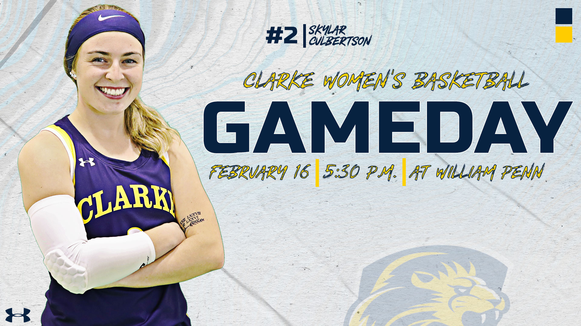 #2 | Skylar Culbertson
Clarke Women's Basketball
Gameday
February 16 | 5:30 PM | At William Penn